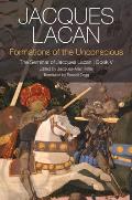 Formations of the Unconscious: The Seminar of Jacques Lacan, Book V