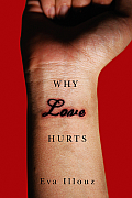 Why Love Hurts: A Sociological Explanation