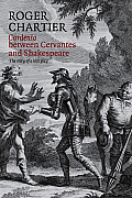 Cardenio Between Cervantes & Shakespeare The Story of a Lost Play