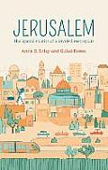 Jerusalem The Spatial Politics Of A Divided Metropolis