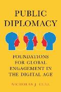 Public Diplomacy: Foundations for Global Engagement in the Digital Age