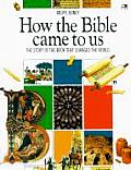 How The Bible Came To Us The Story Of