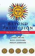 Beyond Prediction: The Tarot and Your Spirituality