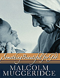 Something Beautiful for God: Mother Teresa of Calcutta