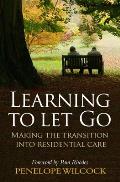 Learning to Let Go: Making the Transition Into Residential Care