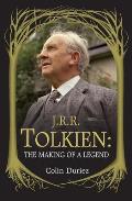 J.R.R. Tolkien: The Making of a Legend