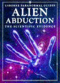 Alien Abduction The Evidence & the Auguments