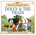Dolly & The Train Usborne Farmyard Tale