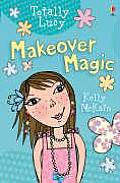 Totally Lucy Makeover Magic