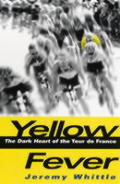 Yellow Fever The Dark Heart Of The Tour