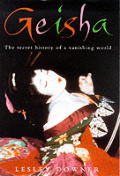 Geisha The Secret History Of A Vanishing