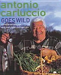 Antonio Carluccio Goes Wild