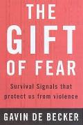 Gift of Fear Survival Signals that Protect Us from Violence