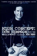 High Concept Don Simpson & The Hollywood Culture of Excess UK