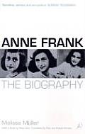 Anne Frank The Biography