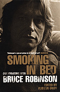 Smoking in Bed Conversations with Bruce Robinson