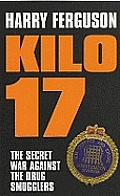 Kilo 17 The Secret War Against Drug Smug