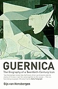 Guernica The Biography of a Twentieth century Icon