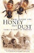 Honey & Dust Travels In Search Of Sweet