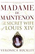 Madame De Maintenon The Secret Wife Of L