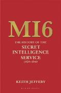 Mi6 the History of the Secret Intelligence Service 1909 1949