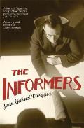 The Informers. Juan Gabriel Vsquez