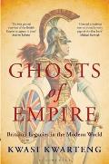Ghosts of Empire Britains Legacies in the Modern World