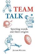 Team Talk Sporting Words & Their Origins