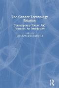 The Gender-Technology Relation: Contemporary Theory And Research: An Introduction