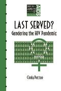 Last Served?: Gendering the HIV Pandemic