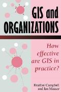 GIS in Organizations: How Effective Are GIS in Practice?