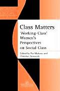 Class Matters: Working Class Women's Perspectives On Social Class
