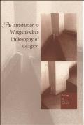 Introduction to Wittgensteins Philosophy of Religion