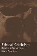 Ethical Criticism Reading After Levinas
