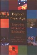 Beyond New Age: Exploring Alternative Spirituality