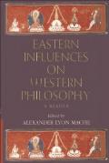 Eastern Influences on Western Philosophy: A Reader