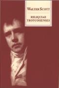 Reliquiae Trotcosienses: Or, the Gabions of the Late Jonathan Oldbuck Esq. of Monkbarns