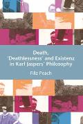 Death, 'Deathlessness' and Existenz in Karl Jaspers' Philosophy