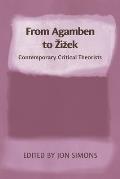 From Agamben to Zizek Contemporary Critical Theorists