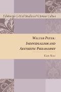 Walter Pater: Individualism and Aesthetic Philosophy