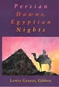 Persian Dawns Egyptian Nights