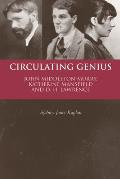 Circulating Genius: John Middleton Murry, Katherine Mansfield and D. H. Lawrence