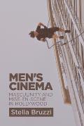 Men's Cinema: Masculinity and Mise-En-Scene in Hollywood