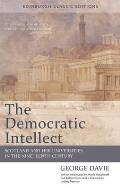The Democratic Intellect: Scotland and Her Universities in the Nineteenth Century: Edinburgh Classic Editions