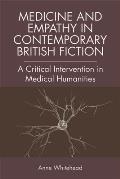 Medicine and Empathy in Contemporary British Fiction: An Intervention in Medical Humanities