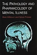 The Pathology and Pharmacology of Mental Illness