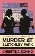 Murder at Bletchley Park: The Thrilling Wartime Mystery Series