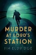 Murder at Lord's Station: The Gripping Wartime Mystery Series