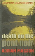 Death on the Pont Noir: An Inspector Lucas Rocco Mystery