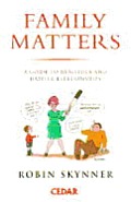 Family Matters a Guide to Healthier & Happier Relationships